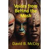 Voices from Behind the Mask: Amended, Improved & Updated