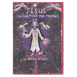 Jesus.. casualty of the truth?