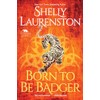 Born to Be Badger: A Witty Shifter Rom-Com