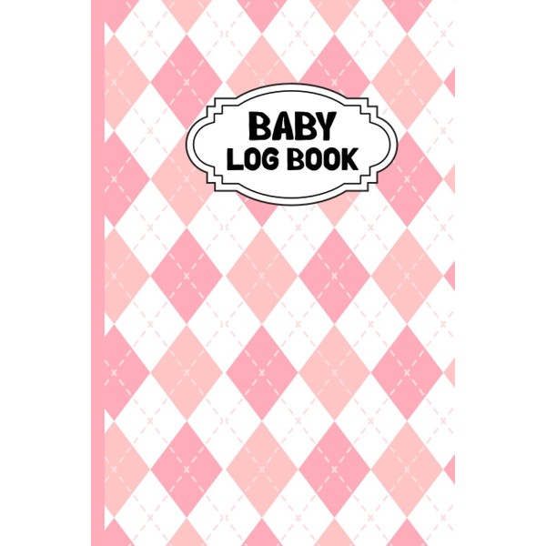 Baby Log book: A Scheduler Log Book To Keep Track