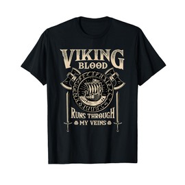 Viking Blood Runs Through My Veins - Norse Mythology T-Shirt