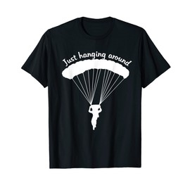Parachute Sayings Skydive Skydiver T-Shirt