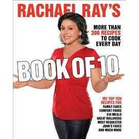 Rachael Ray's Book of 10: More Than 300 Recipes to Cook Every Day
