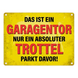 Metal Sign with Saying "Das ist ein Garagentor nur ein absoluter Trottel parkt davor" [German Language]