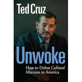 Unwoke: How to Defeat Cultural Marxism in America