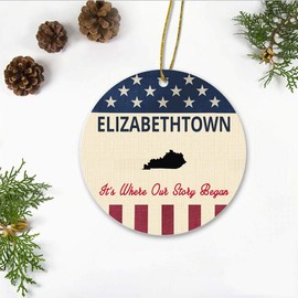 Elizabethtown Kentucky Ornaments 2023 - Elizabethtown KY It's Where Our Story Began - Independence Day, Christmas Decor Gift for Family, Friend - America Ornaments 3" Plastic