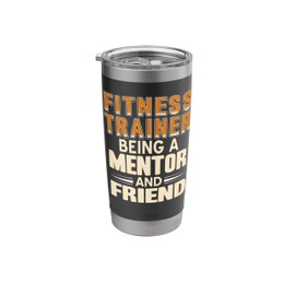Fitness Trainer Mentor and Friend Motivator Stainless Steel Insulated Tumbler