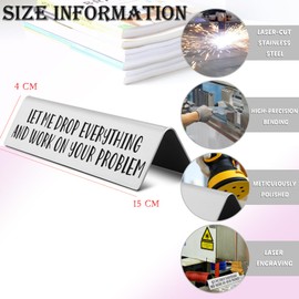 Funny Novelty Desk Plate Sign, Let Me Drop Everything and Work On Your Problem Novelty Nameplate, Funny Desk Signs for Office Gifts for Boss Leader Manager Coworker Friends EDA05