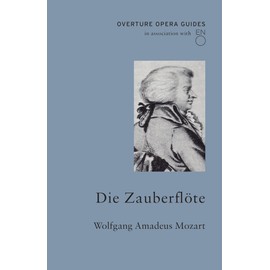 Die Zauberflöte (Overture Opera Guides)