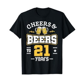 21st Birthday Cheers And Beers to 21 Years Funny Gift T-Shirt