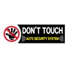 DON'T TOUCH/AUTO SECURITY SYSTEM, Highly Conspicuous, Convenient Security Sticker (SSC),