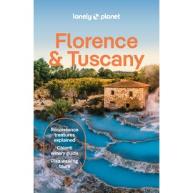 Lonely Planet Florence & Tuscany: Detailed Itineraries | Travel Like a Local | Insider Tips | Covers Florence, Siena, Pisa, Elba, and more