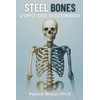 Steel Bones: A Simple Guide to Osteoporosis