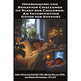 Overcoming the Behavior Challenge of Sleep for Children: An Intervention Guide for Support