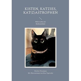 Kisten, Katzies, Kat(z)astrophen: Mehr Leben als Bedieneinheit (Ausgeflauscht - Mein Leben als Bedieneinheit)