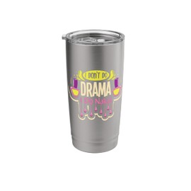 I Dont Do Drama I Do Nails - Nail Technician Nail Polish Stainless Steel Insulated Tumbler