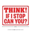 Think If I Stop Can You Warning Decal Bumper Sticker