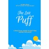 The Last Puff: A Practical Guide to Quitting Vaping for
