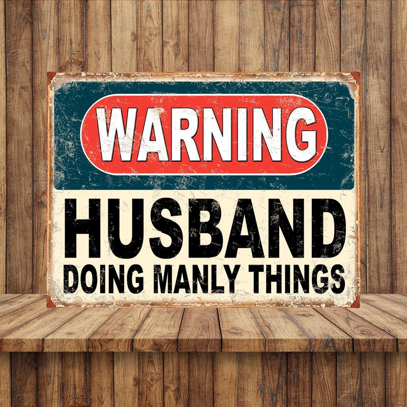 Shawprint Warning Husband Doing Manly Things Funny Metal Signs Home