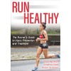 Run Healthy: The Runner's Guide to Injury Prevention and Treatment