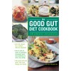 The Good Gut Diet Cookbook: With Prebiotics and Probiotics