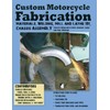Custom Motorcycle Fabrication: Materials, Welding, Mill and Lathe 101, Chassis