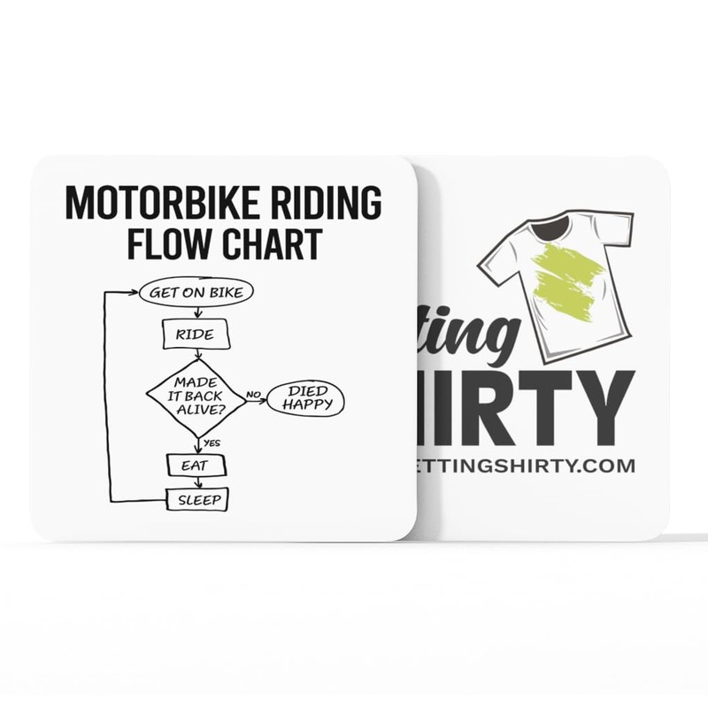 Getting Shirty - Motorbike Riding Flow Chart Funny Motorcycle Drink