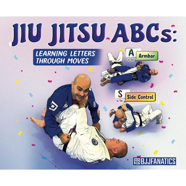 Jiu Jitsu ABCs - Learning Letters Through Moves by BJJ