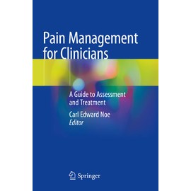 Pain Management for Clinicians: A Guide to Assessment and Treatment