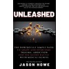 Unleashed: The Powerfully Simple Path To Overcome Trauma, Addiction And