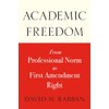 Academic Freedom: From Professional Norm to First Amendment Right