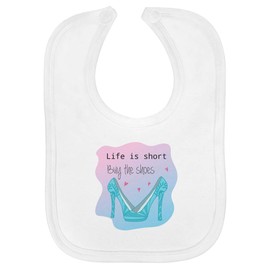 Azeeda 'Life Is Short Buy The Shoes' Soft Cotton Baby Bib (BI00057899)