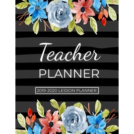 Teacher Planner: Weekly and Monthly Teacher Planner- Academic Year Lesson School Plan and Record Book with Watercolor Floral Cover (July through June 2019-2020 Lesson Plan Books for Teachers) (Vol.3)