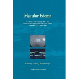 Macular Edema: Conference Proceedings of the 2nd International Symposium on Macular Edema, Lausanne, 23–25 April 1998