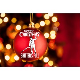 Shitters Full Cousin Eddie Ornament - Christmas Vacation Ornaments - Griswold Family Collection Christmas