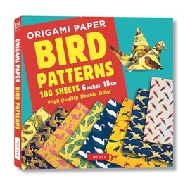 Origami Paper 100 sheets Bird Patterns 6" (15 cm): Tuttle Origami Paper: Double-Sided Origami Sheets Printed with 8 Different Designs (Instructions for 6 Projects Included) (Tuttle Specials)