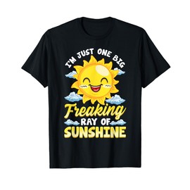 Sarcastic I'm Just One Big Freaking Ray of Sunshine T-Shirt