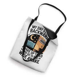 My Day Starts Backwards I Wake Up Tired Funny Design Tote Bag