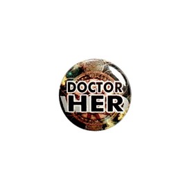 Doctor Her Button Geekery Nerdy Geeky Space Time Travel 13th Pin Pinback 1 Inch 26-5