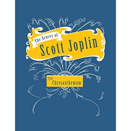The Scores of Scott Joplin - The Chrysanthemum - Sheet Music for Piano