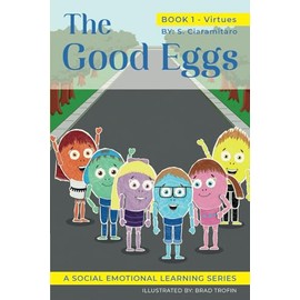 The Good Eggs: Essential Concepts for Children about Virtues, Diversity, and Service