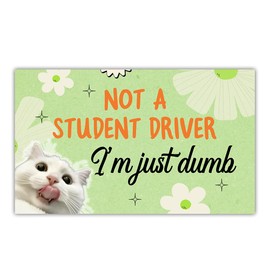 SODAVA [7.5"x4.5"] Not A Student Driver I'm Just Dumb Magnet, Funny Bumper Magnet Gen Z Cat Car Magnet Truck Fridge Magnetic Stickers Decal Bumper Magnet, Birthday Gift for Her Him