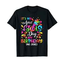 Happy April Fool's Day Shirt April Fools Day 2023 Joke Funny T-Shirt