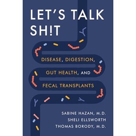Let's Talk Sh!t: Disease, Digestion, Gut Health, and Fecal Transplants