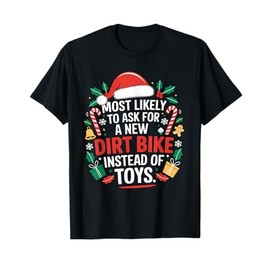 Dirt Bike Instead of Toys Christmas Outfit for Riders T-Shirt
