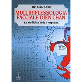 Multiriflessologia facciale Dien Chan. La medicina della semplicità