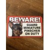 SCANDICAL BEWARE GUARD MINIATURE PINSCHER ON DUTY 5" X 8"