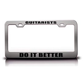 Custom Brother - Guitarists DO IT Better Career Professions Metal Car SUV Truck License Plate Frame Holder Ch w55