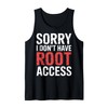 Sorry I Don't Have Root Access Programmer Developer - Tank