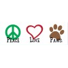 Peace, Love, Paws, Funny Cat, Dog Friendly Vinyl Bumper Sticker Decal M164